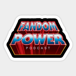 Fandom Power (We Have The Power!) Sticker